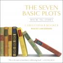 The Seven Basic Plots: Why We Tell Stories Audiobook
