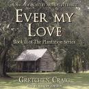 Ever My Love: A Saga of Slavery and Deliverance Audiobook
