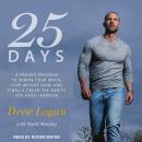 25 Days: A Proven Program to Rewire Your Brain, Stop Weight Gain, and Finally Crush the Habits You H Audiobook