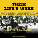 Their Life's Work: The Brotherhood of the 1970s Pittsburgh Steelers Audiobook