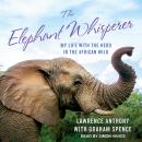 Elephant Whisperer (Young Readers Adaptation): My Life with the Herd in the African Wild, Graham Spence, Lawrence Anthony