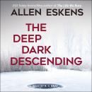 Deep Dark Descending, Allen Eskens