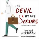 The Devil Wears Scrubs: A Short Comedic Novel Audiobook