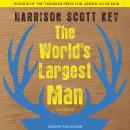 The World's Largest Man:  A Memoir Audiobook