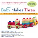 And Baby Makes Three: The Six-Step Plan for Preserving Marital Intimacy and Rekindling Romance After Audiobook