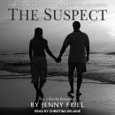The Suspect: A true story of love, marriage, betrayal and murder