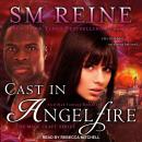 Cast in Angelfire: An Urban Fantasy Romance Audiobook