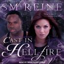 Cast in Hellfire: An Urban Fantasy Romance Audiobook