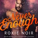 Never Enough, Roxie Noir