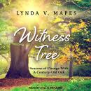 Witness Tree: Seasons of Change with a Century-Old Oak Audiobook