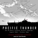 Pacific Thunder: The US Navy's Central Pacific Campaign, August 1943-October 1944 Audiobook