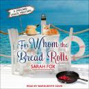 For Whom The Bread Rolls Audiobook