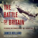 The Battle of Britain: Five Months That Changed History; May-October 1940 Audiobook
