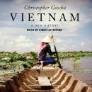 Vietnam: A New History, Christopher Goscha
