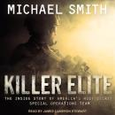 Killer Elite: Completely Revised and Updated: The Inside Story of America's Most Secret Special Oper Audiobook