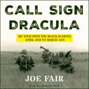 Call Sign Dracula: My Tour with the Black Scarves April 1969 to March 1970, Joe Fair