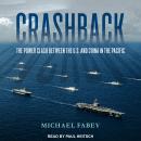 Crashback: The Power Clash Between the U.S. and China in the Pacific Audiobook