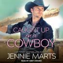 Caught Up in a Cowboy Audiobook