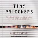 Tiny Prisoners: Two siblings trapped in a world of abuse. One woman determined to free them