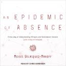 An Epidemic of Absence: A New Way of Understanding Allergies and Autoimmune Diseases Audiobook
