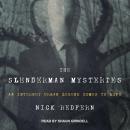 Slenderman Mysteries: An Internet Urban Legend Comes to Life, Nick Redfern