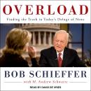 Overload: Finding the Truth in Today's Deluge of News Audiobook
