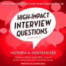 High-Impact Interview Questions: 701 Behavior-Based Questions to Find the Right Person for Every Job, Victoria A. Hoevemeyer