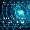 Ripples in Spacetime: Einstein, Gravitational Waves, and the Future of Astronomy Audiobook