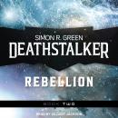 Deathstalker Rebellion: Being the Second Part of the Life and Times of Owen Deathstalker Audiobook