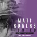 Hunted: A Jason King Thriller, Matt Rogers