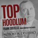 Top Hoodlum: Frank Costello, Prime Minister of the Mafia Audiobook