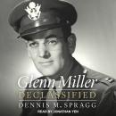 Glenn Miller Declassified Audiobook