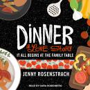 Dinner: A Love Story: It All Begins at the Family Table Audiobook