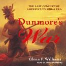 Dunmore's War: The Last Conflict of America's Colonial Era, Glenn F. Williams