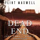 Dead End: A Zombie Novel, Flint Maxwell