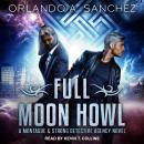 Full Moon Howl: A Montague and Strong Detective Agency Novel