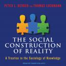 Social Construction of Reality: A Treatise in the Sociology of Knowledge, Thomas Luckmann, Peter L. Berger