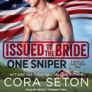 Issued to the Bride One Sniper, Cora Seton