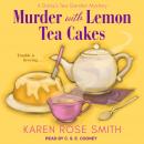 Murder with Lemon Tea Cakes, Karen Rose Smith
