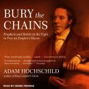 Bury the Chains: Prophets and Rebels in the Fight to Free an Empire's Slaves Audiobook