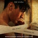 Scars Between Us, Mk Schiller