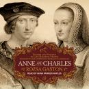 Anne and Charles: Passion and Politics in Late Medieval France: The Story of Anne of Brittany’s Marr Audiobook