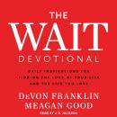 The Wait Devotional: Daily Inspirations for Finding the Love of Your Life and the Life You Love Audiobook