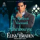 Madness of Viscount Atherbourne, Elisa Braden