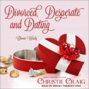 Divorced, Desperate and Dating Audiobook