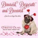 Divorced, Desperate and Deceived Audiobook