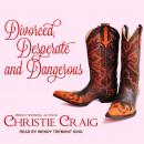 Divorced, Desperate and Dangerous Audiobook