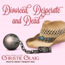 Divorced, Desperate and Dead Audiobook