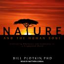 Nature and the Human Soul: Cultivating Wholeness and Community in a Fragmented World