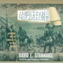 American Holocaust: The Conquest of the New World, David E. Stannard